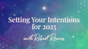 Setting Your Intentions for 2025 Online Course