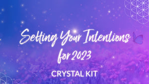 Setting Your Intentions for 2023 Crystal Kit